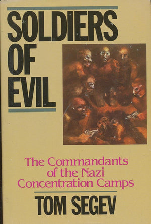 Soldiers Of Evil: The Commandants Of The Nazi Concentration Camps (English And Hebrew Edition)