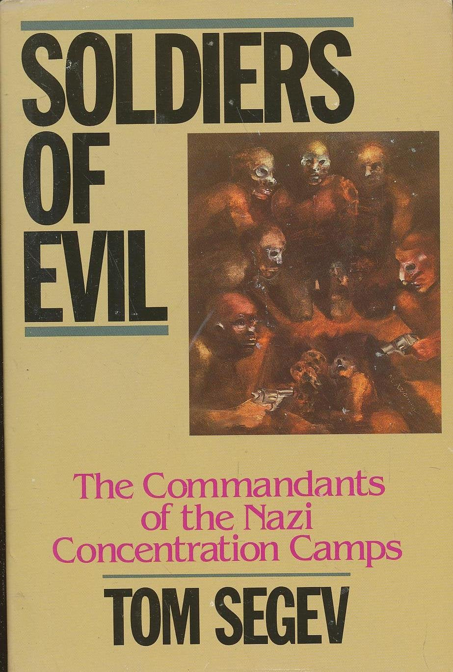 Soldiers Of Evil: The Commandants Of The Nazi Concentration Camps (English And Hebrew Edition)