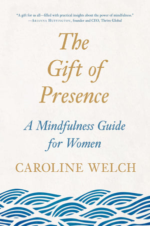 The Gift of Presence: A Mindfulness Guide for Women,Used
