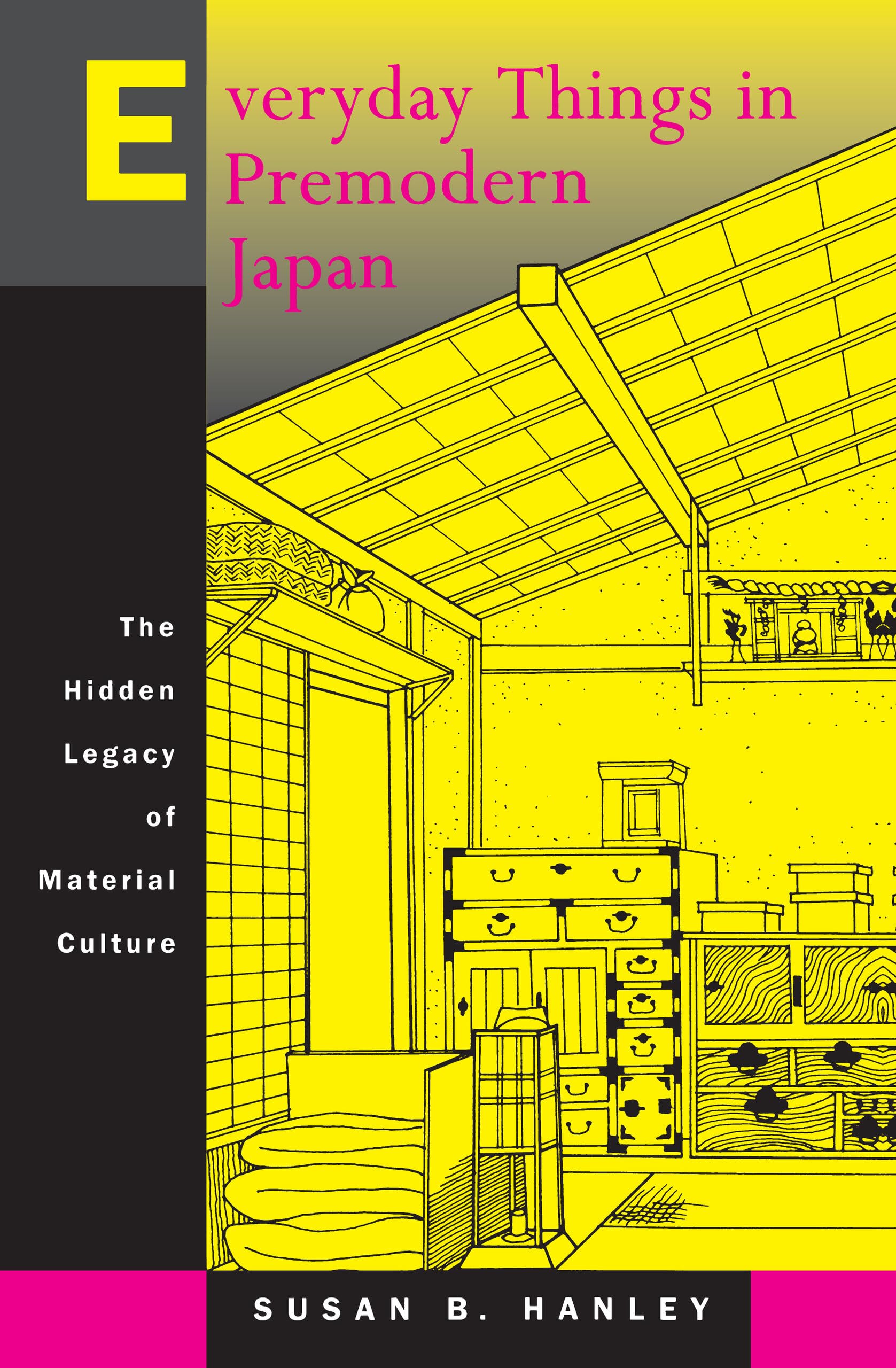 Everyday Things in Premodern Japan: The Hidden Legacy of Material Culture,Used