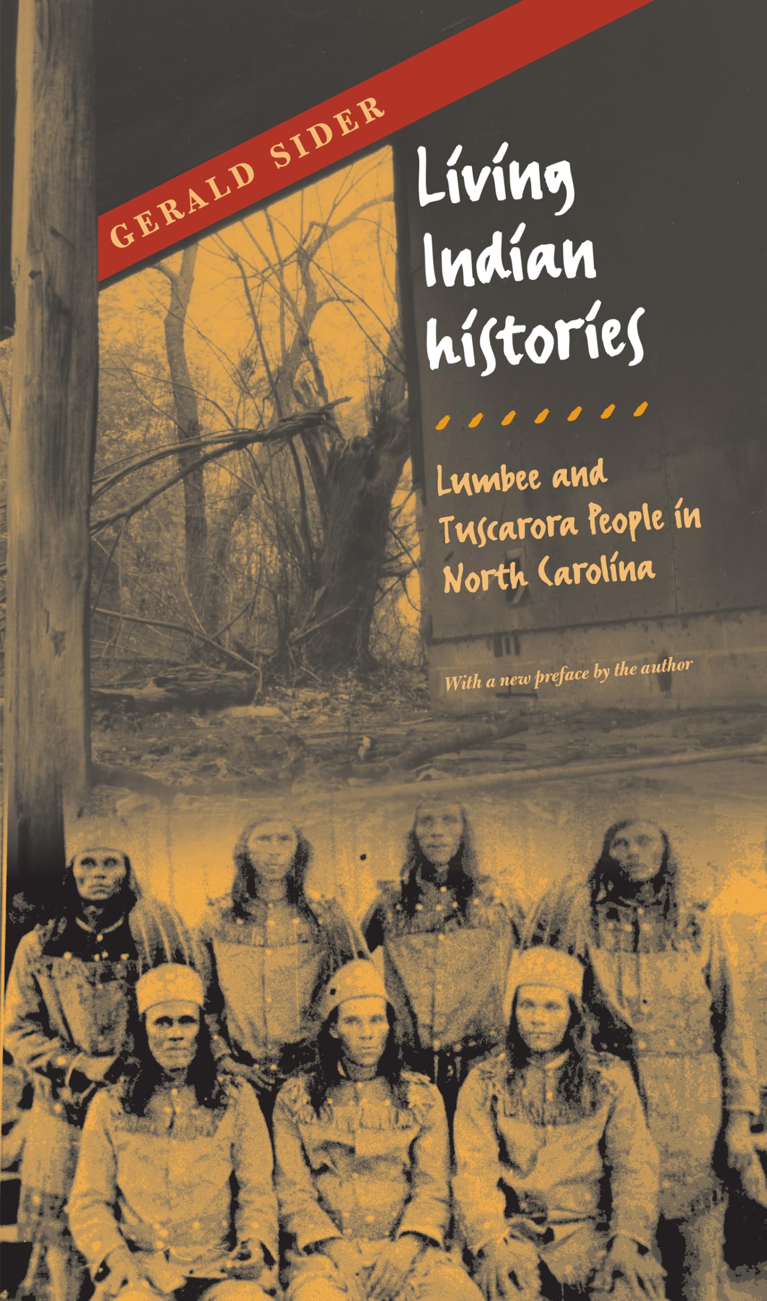 Living Indian Histories: Lumbee And Tuscarora People In North Carolina,Used