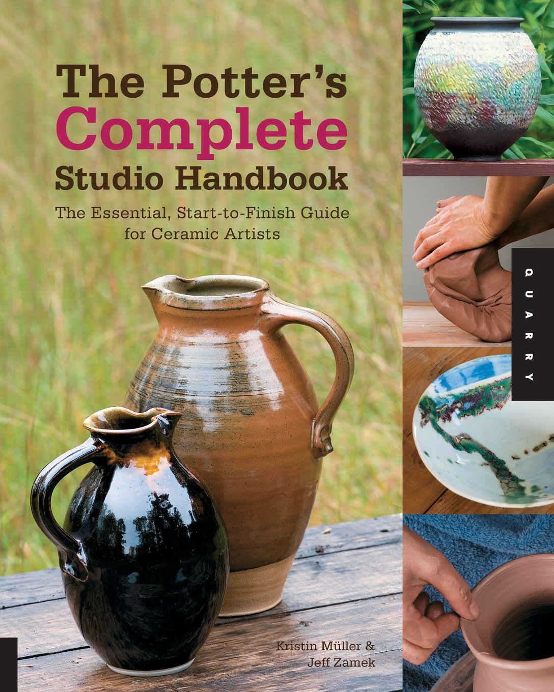 The Potter'S Complete Studio Handbook: The Essential, Starttofinish Guide For Ceramic Artists (Studio Handbook Series)