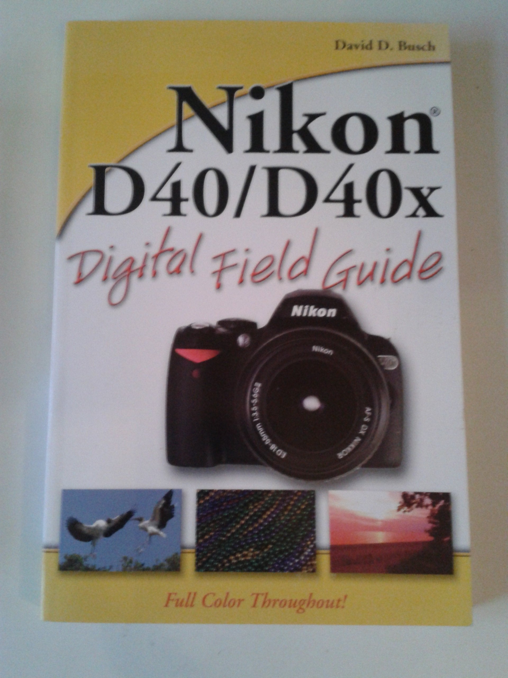 Nikon D40 / D40x Digital Field Guide,Used