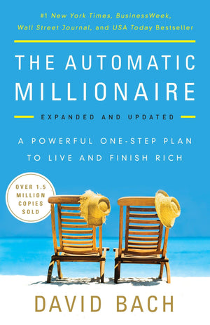 The Automatic Millionaire, Expanded And Updated: A Powerful Onestep Plan To Live And Finish Rich,New