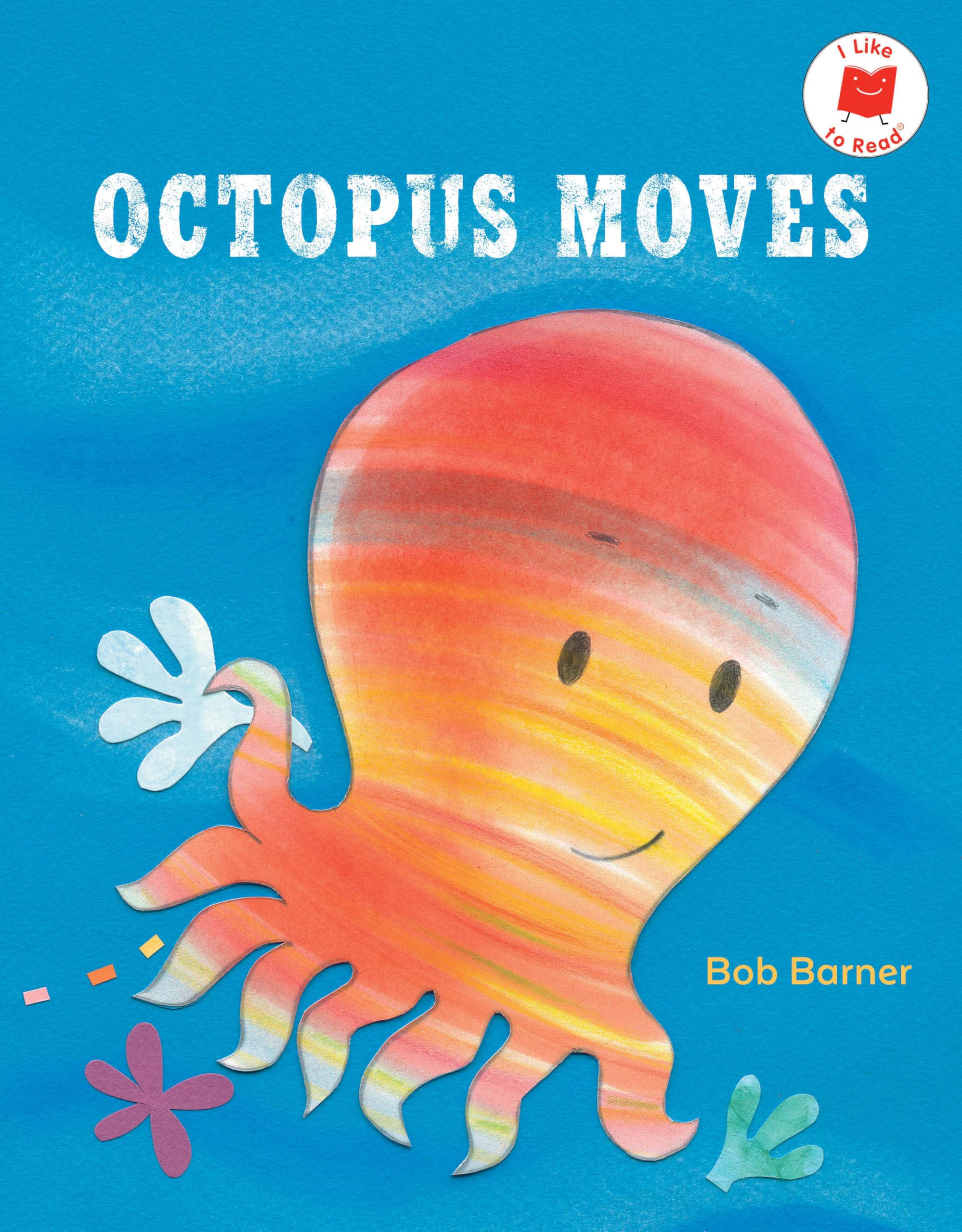 Octopus Moves (I Like To Read)