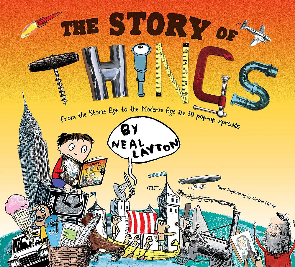 The Story of Things: From the Stone Age to the Modern Age in 10 PopUp Spreads,Used