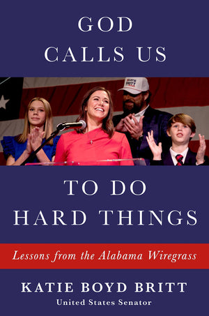God Calls Us To Do Hard Things: Lessons From The Alabama Wiregrass,New