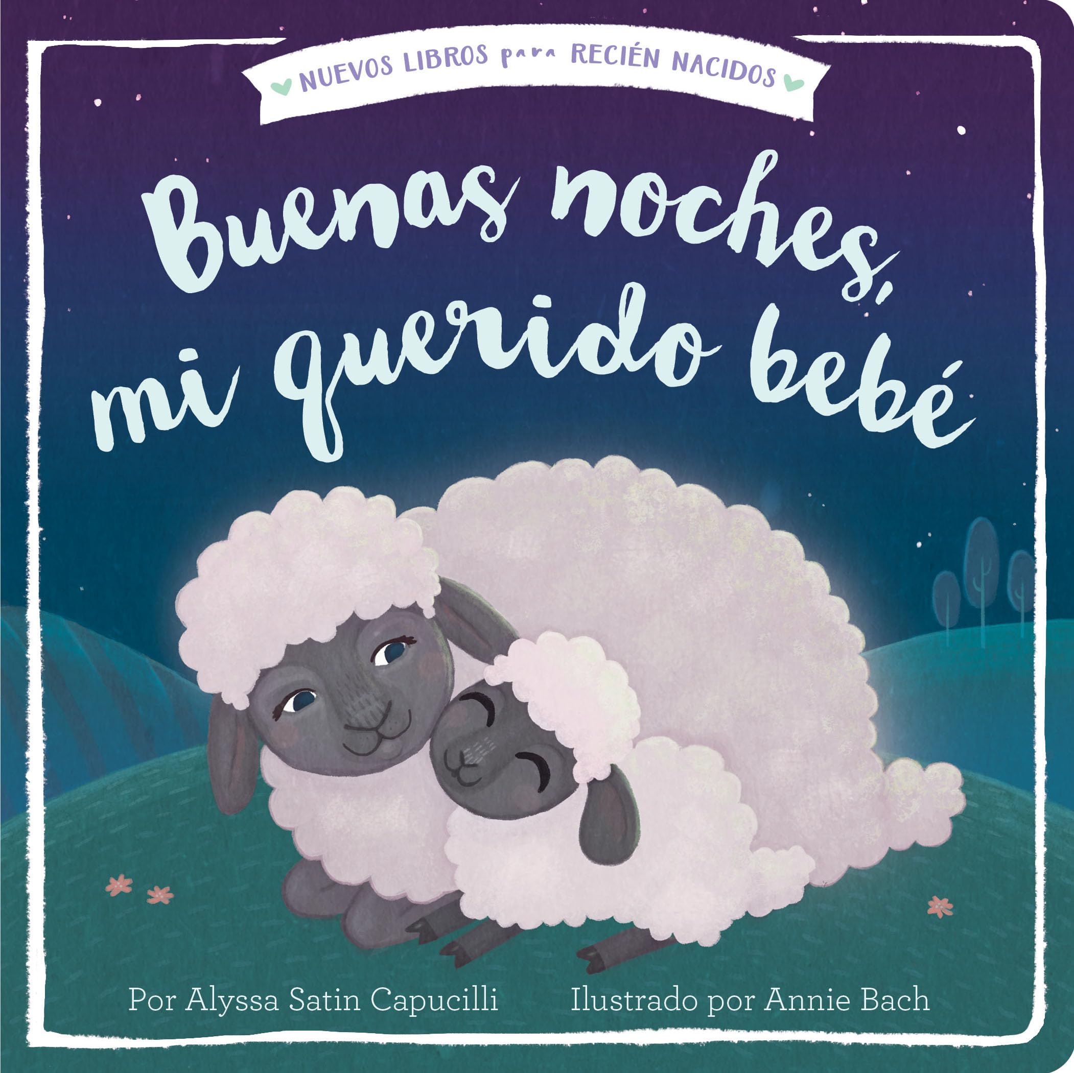 Buenas noches, mi querido beb (Good Night, My Darling Baby) (New Books for Newborns) (Spanish Edition)