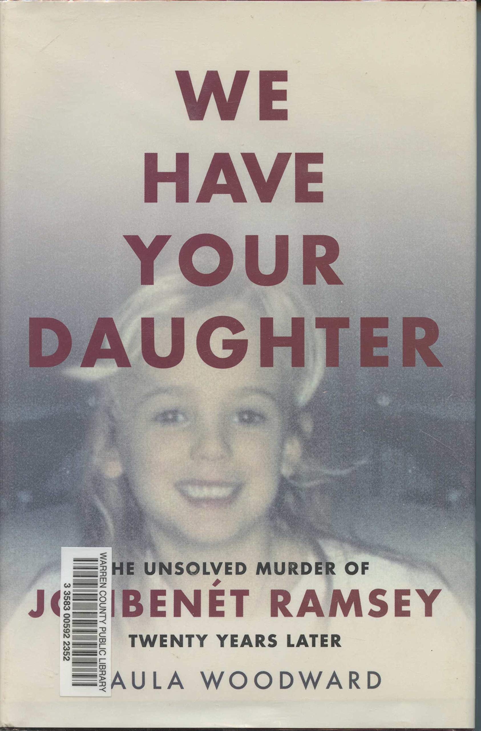 We Have Your Daughter: The Unsolved Murder Of Jonbent Ramsey Twenty Years Later