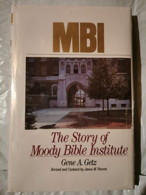 MBI, the Story of the Moody Bible Institute