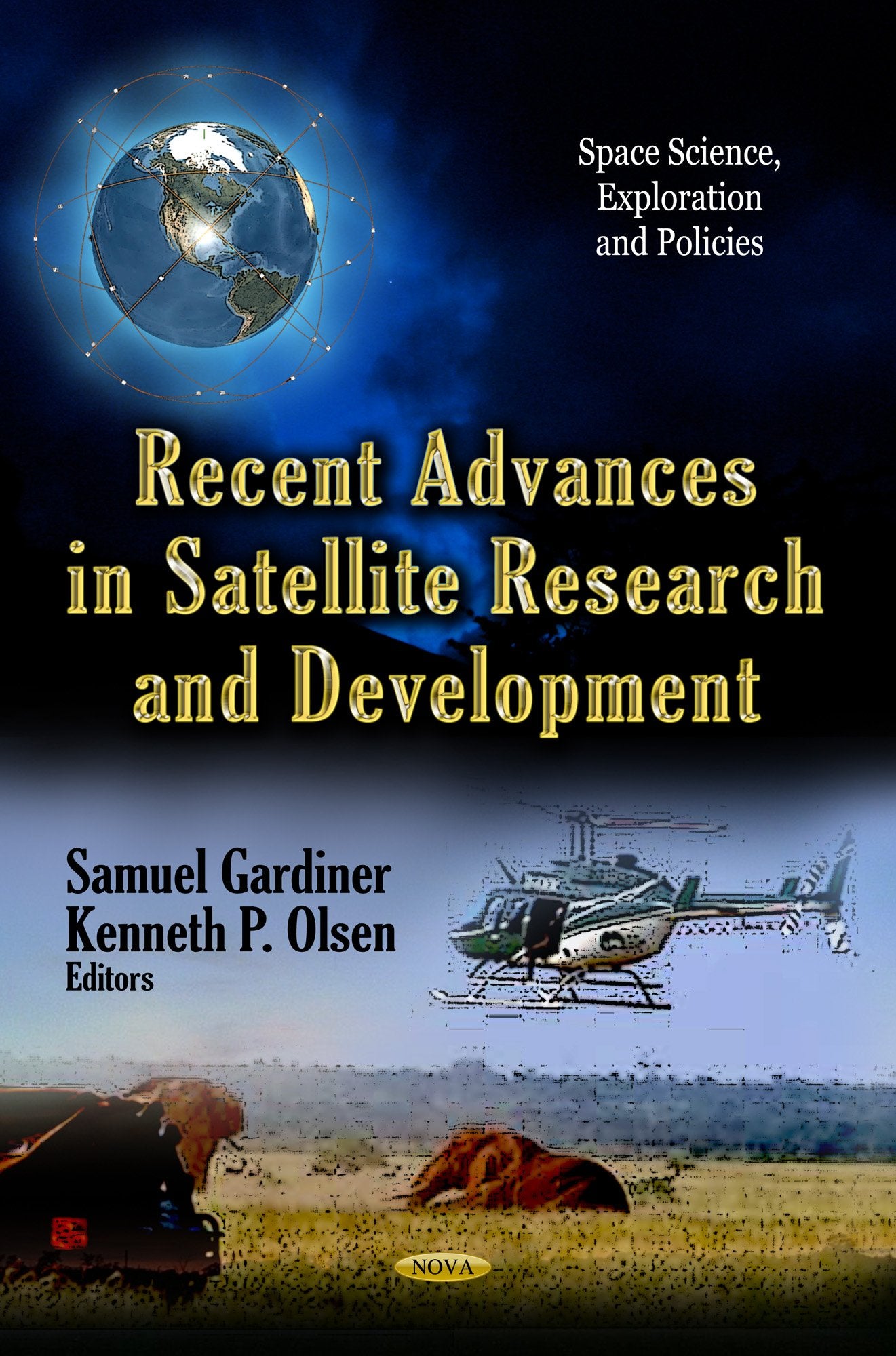 Recent Advances In Satellite Research And Development (Space Science, Exploration And Policies: Computer Science, Technology And,Used