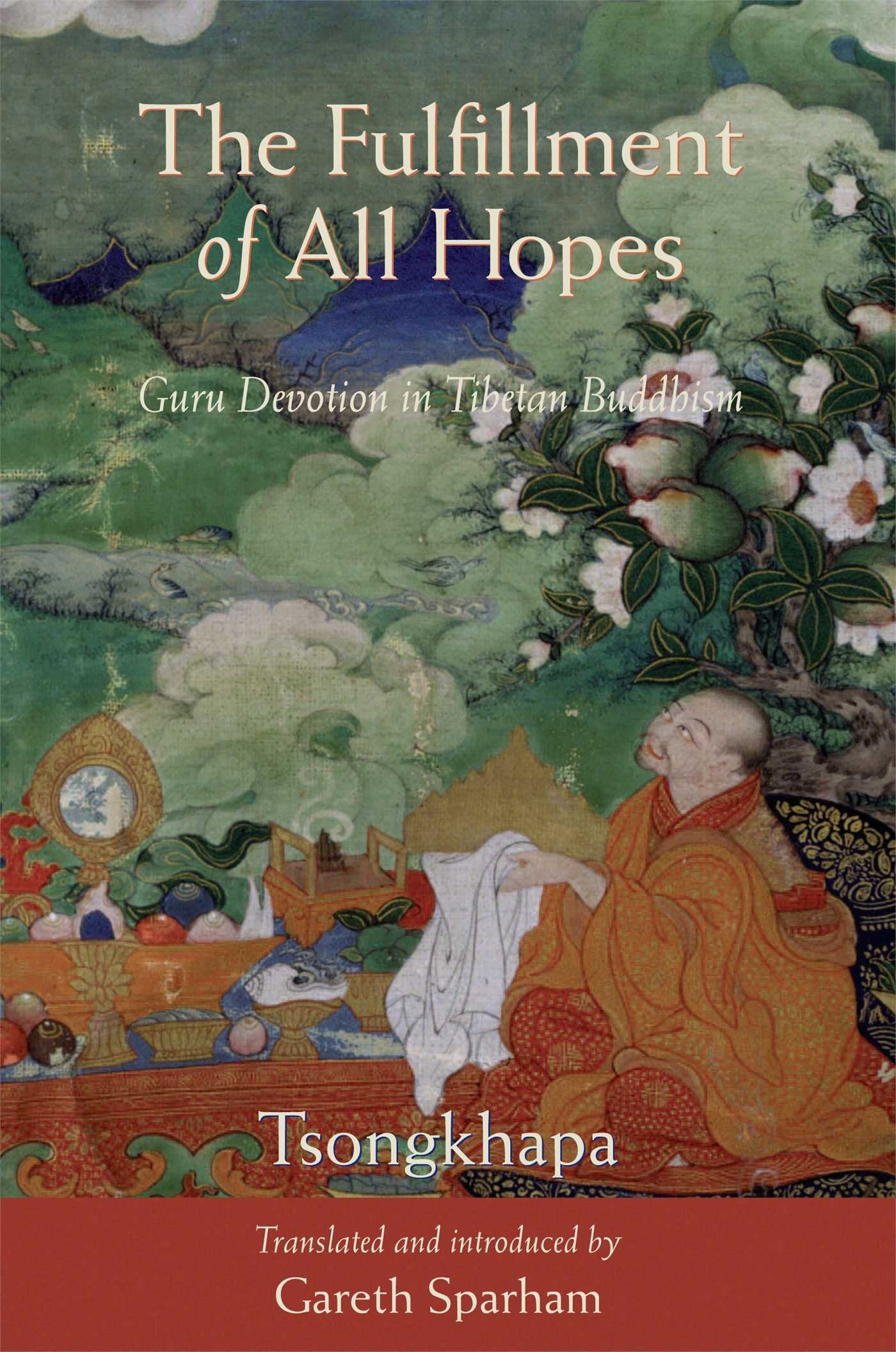 The Fulfillment Of All Hopes: Guru Devotion In Tibetan Buddhism,Used