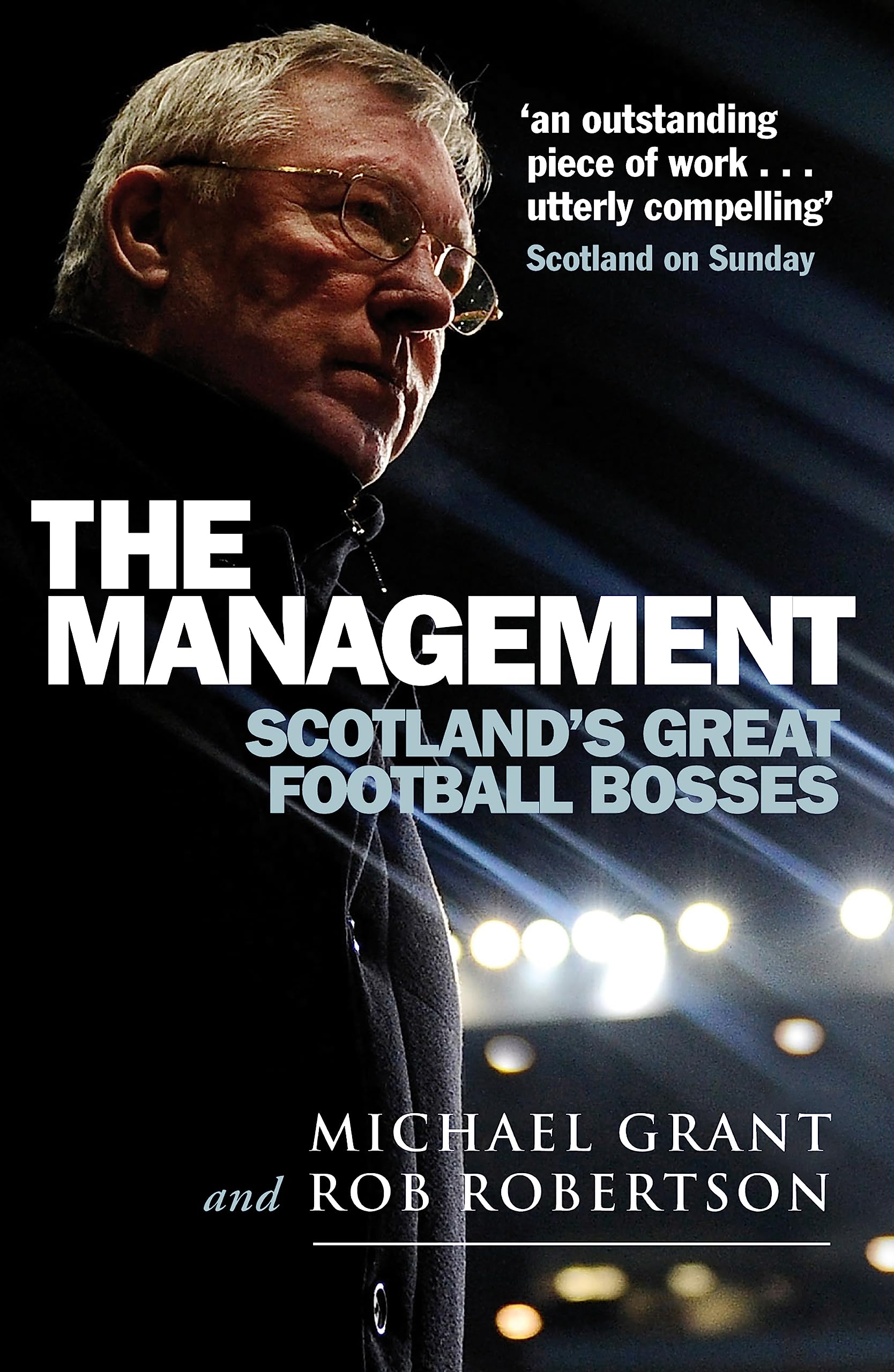 The Management: Scotland's Great Football Bosses,Used
