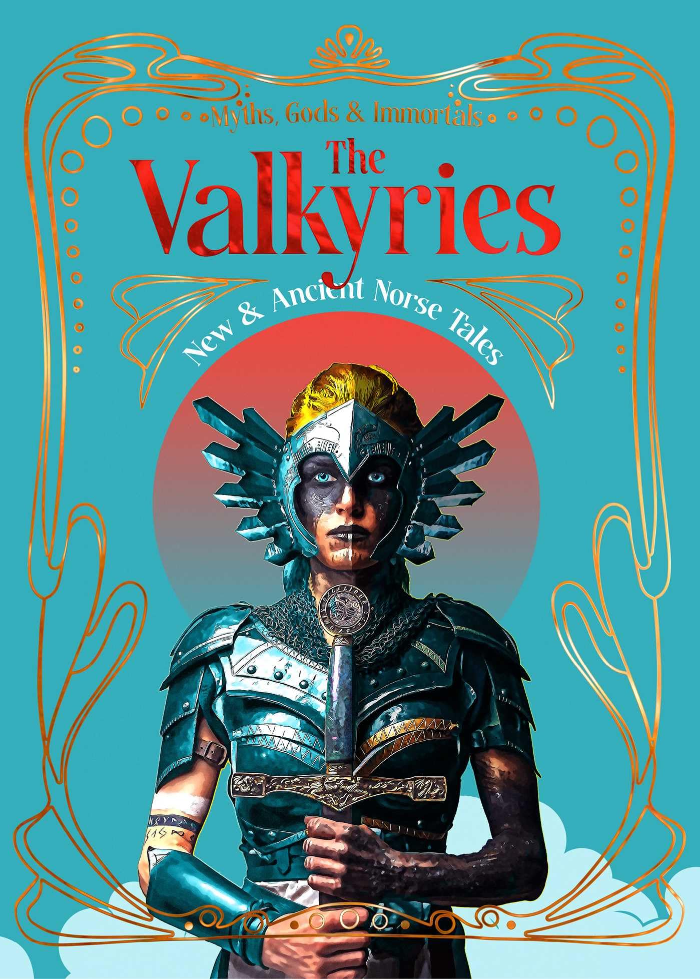 The Valkyries: New & Ancient Norse Tales (Myths, Gods & Immortals)