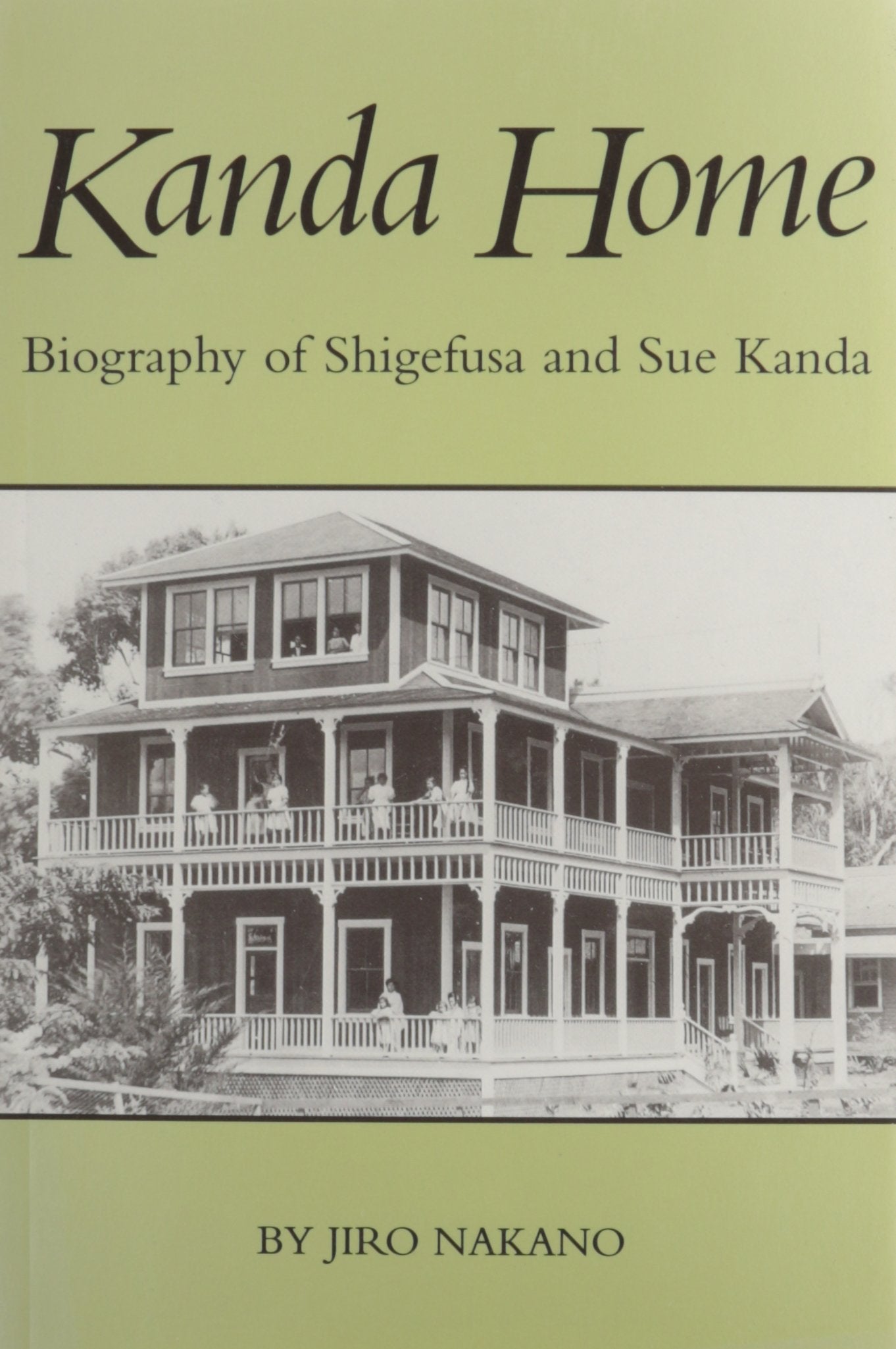 Kanda Home: Biography of Shigefusa and Sue Kanda,Used