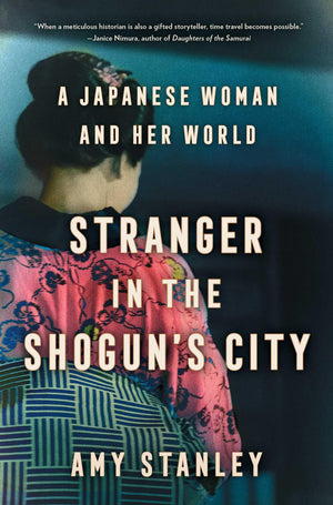 Stranger in the Shogun's City: A Japanese Woman and Her World,Used