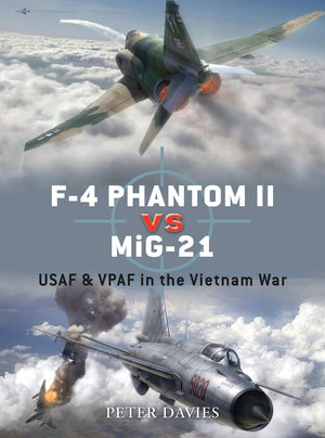 F4 Phantom Ii Vs Mig21: Usaf & Vpaf In The Vietnam War (Duel)