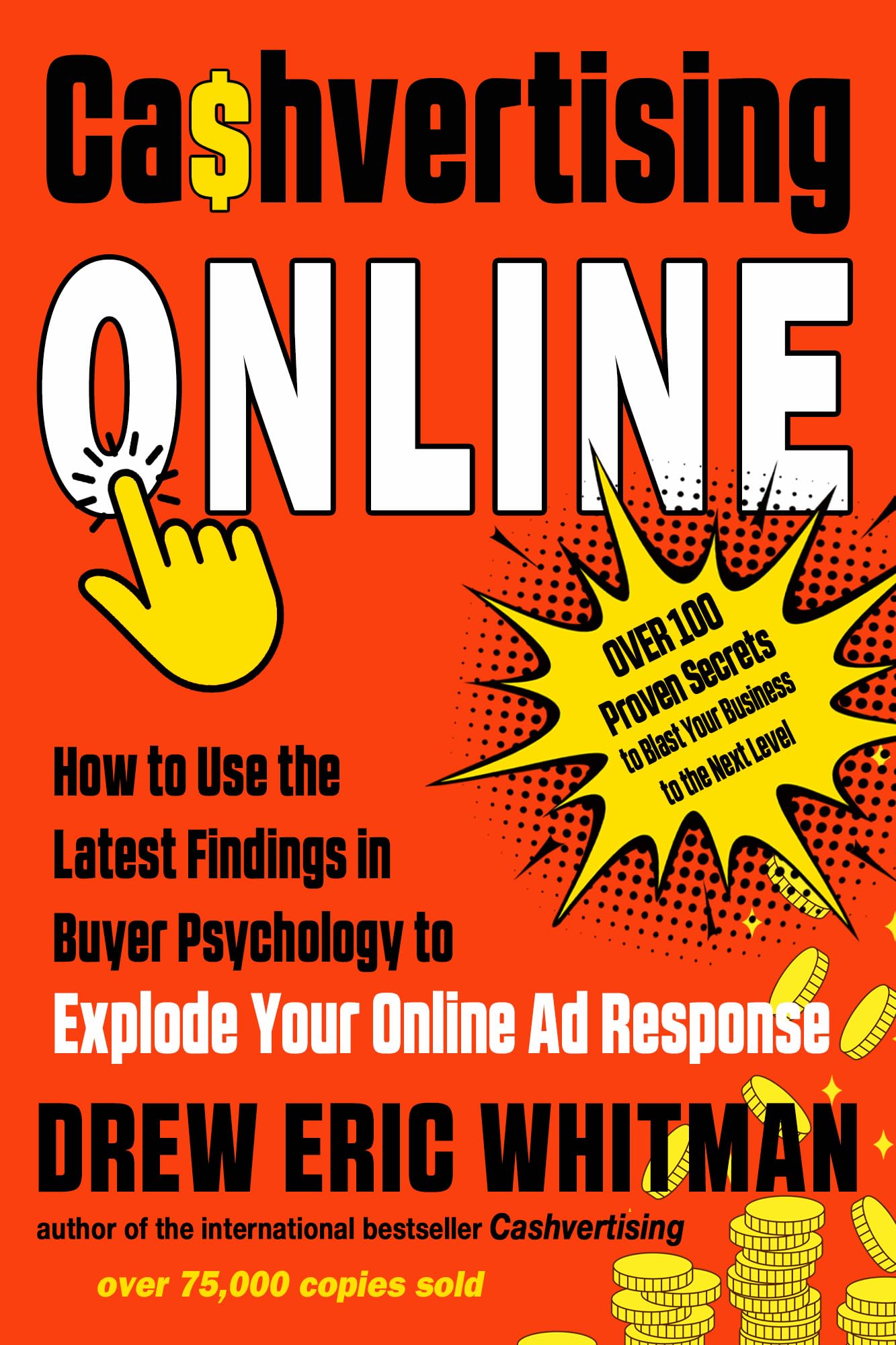 Cashvertising Online: How To Use The Latest Findings In Buyer Psychology To Explode Your Online Ad Response (Cashvertising Serie,New