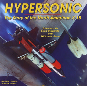 Hypersonic: The Story Of The North American X15 (Revised Edition) (Specialty Press)