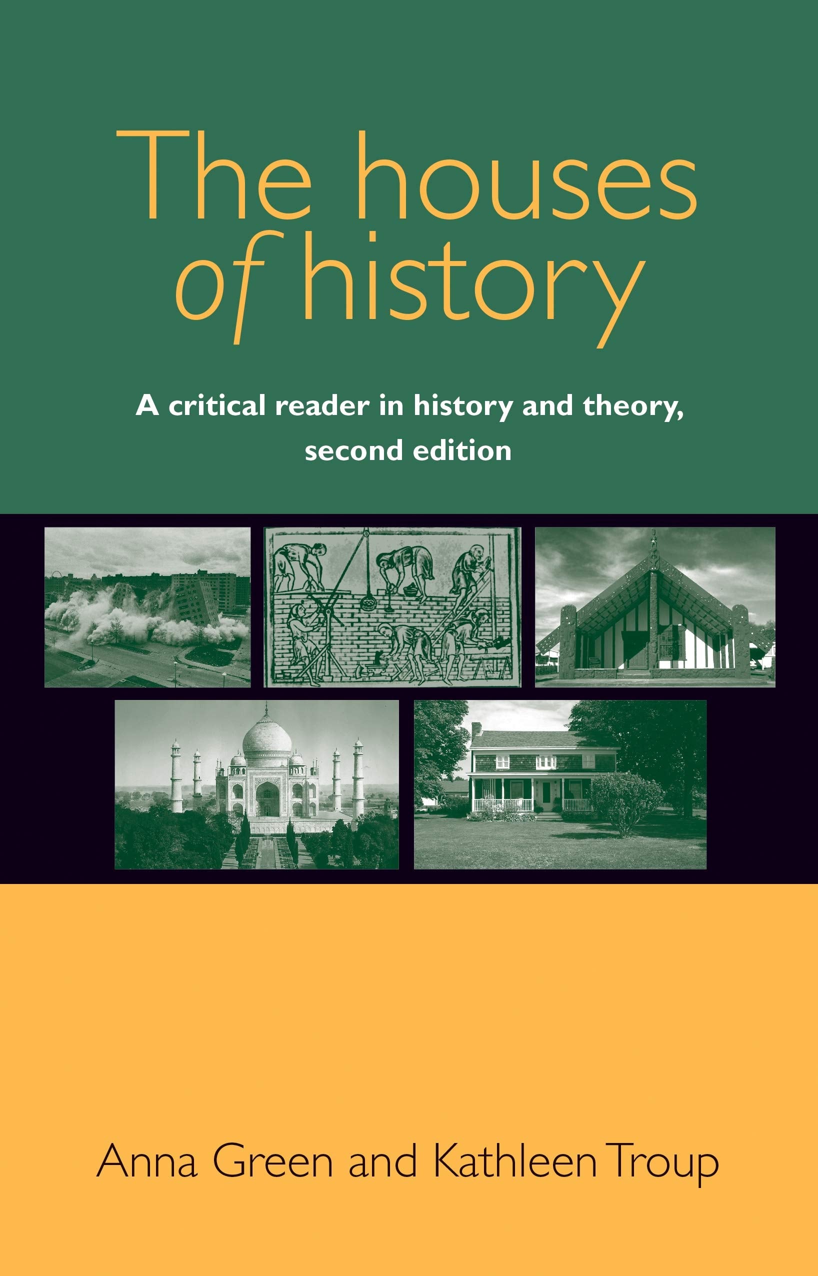 The Houses Of History: A Critical Reader In History And Theory, Second Edition,New