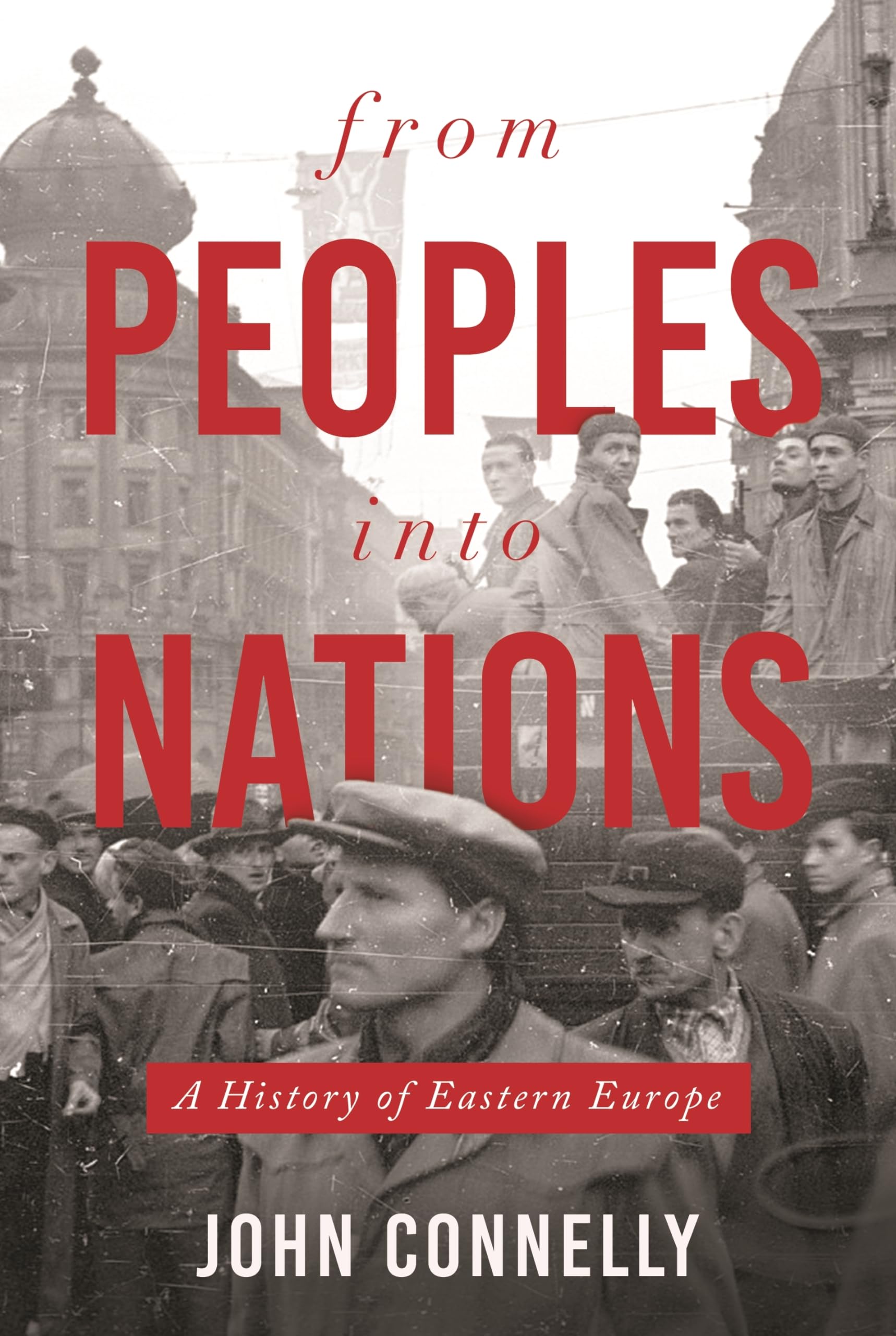 From Peoples Into Nations: A History Of Eastern Europe,New