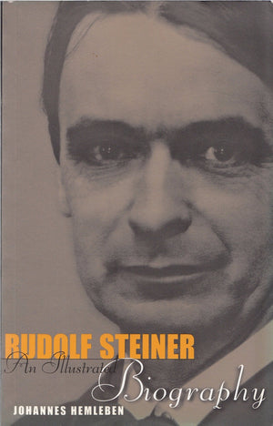 Rudolf Steiner: An Illustrated Biography