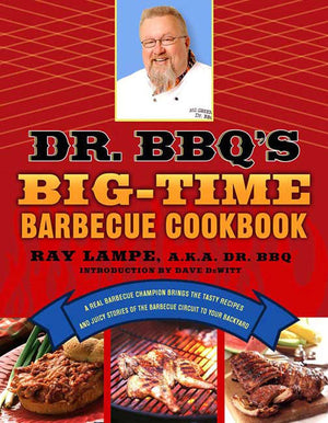 Dr. BBQ's BigTime Barbecue Cookbook: A Real Barbecue Champion Brings the Tasty Recipes and Juicy Stories of the Barbecue Circui,Used