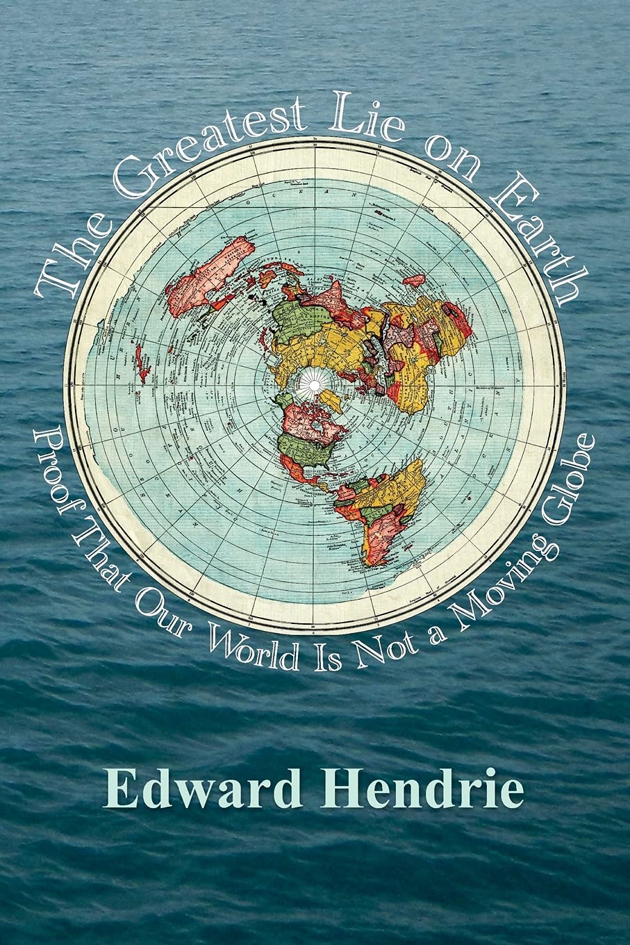 The Greatest Lie On Earth: Proof That Our World Is Not A Moving Globe
