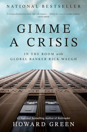 Gimme A Crisis: In The Room With Global Banker Rick Waugh
