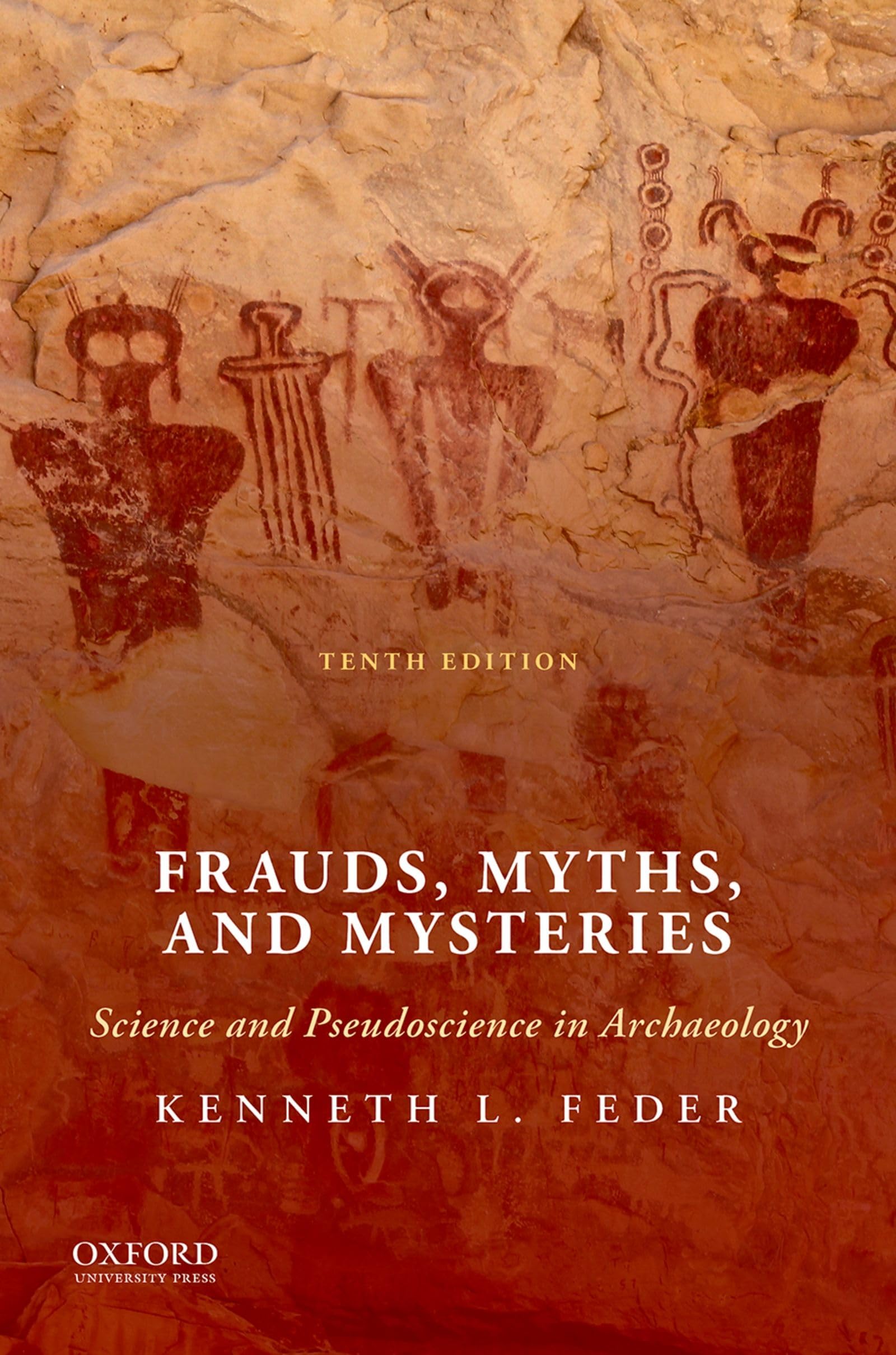Frauds, Myths, And Mysteries: Science And Pseudoscience In Archaeology-used