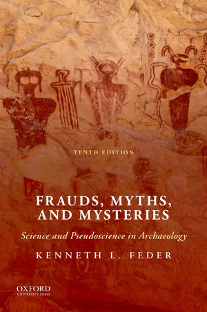 Frauds, Myths, And Mysteries: Science And Pseudoscience In Archaeology-used