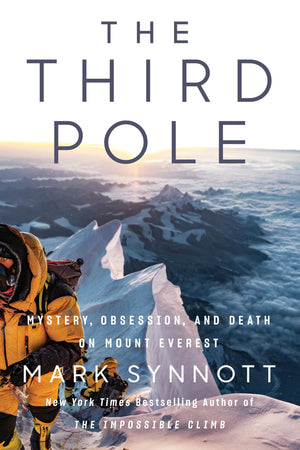 The Third Pole: Mystery, Obsession, And Death On Mount Everest