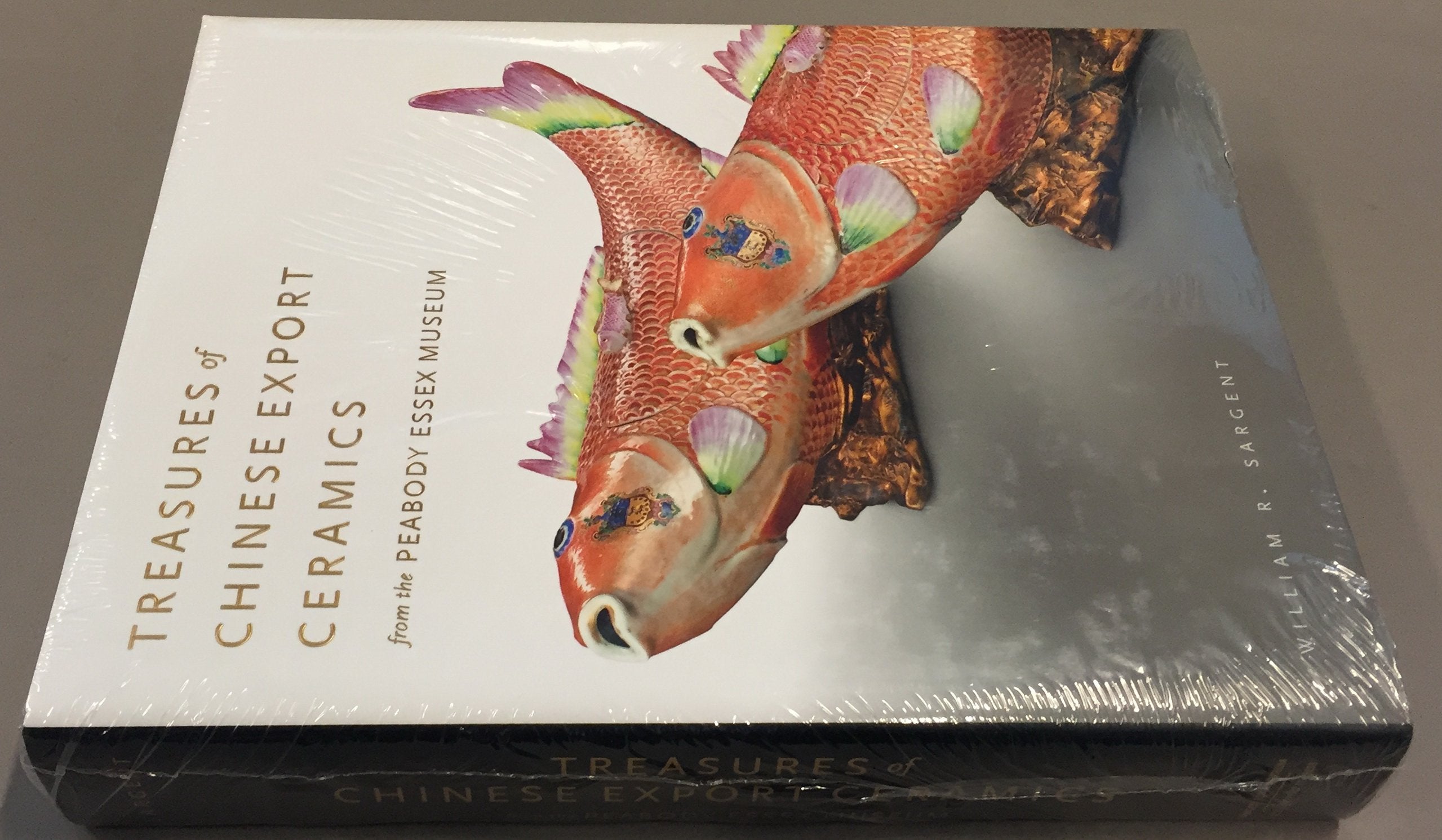 Treasures of Chinese Export Ceramics: From the Peabody Essex Museum,New