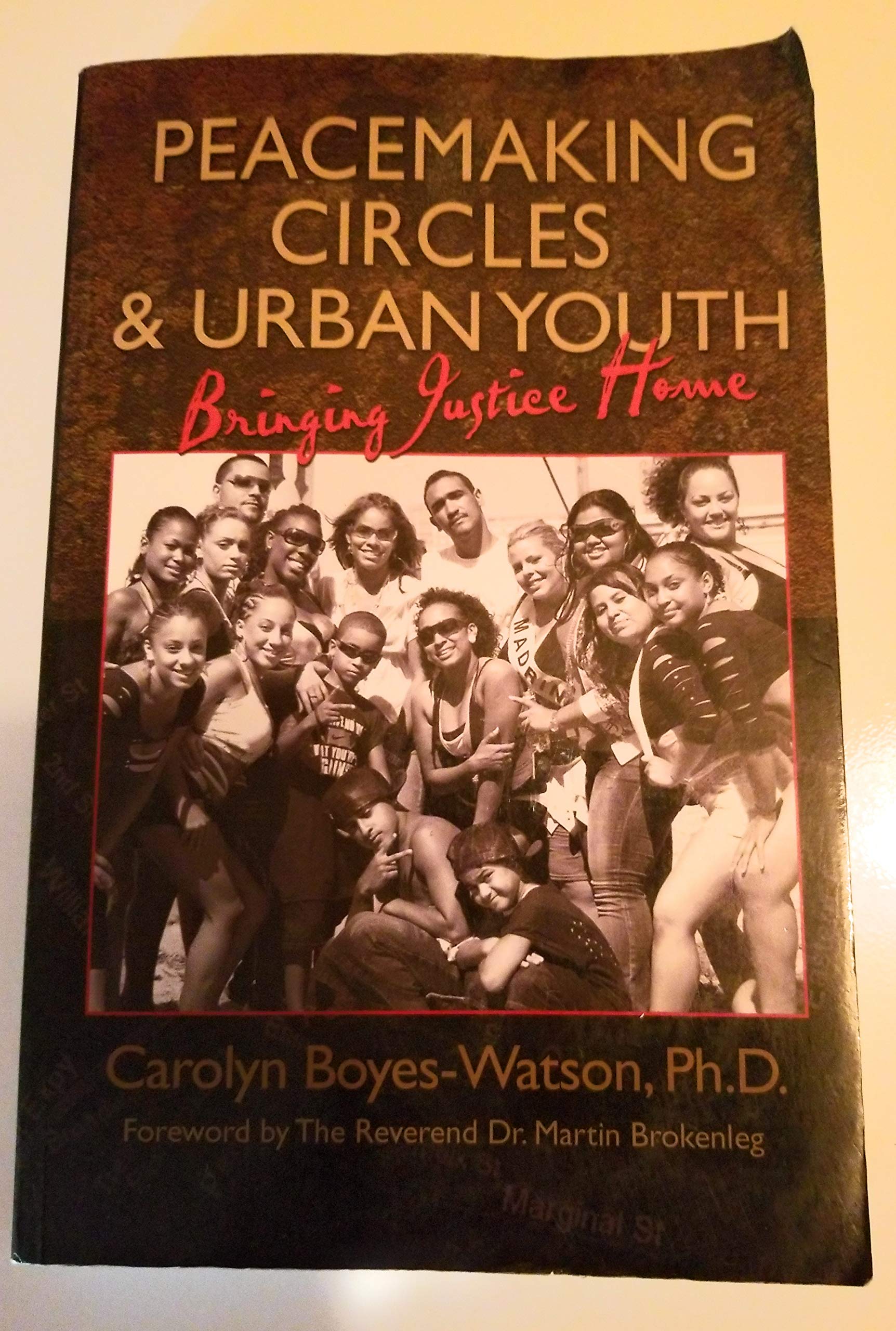 Peacemaking Circles and Urban Youth: Bringing Justice Home,Used