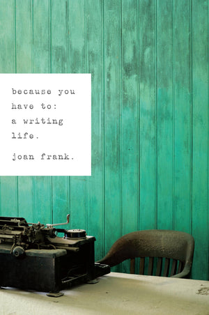 Because You Have To: A Writing Life,Used