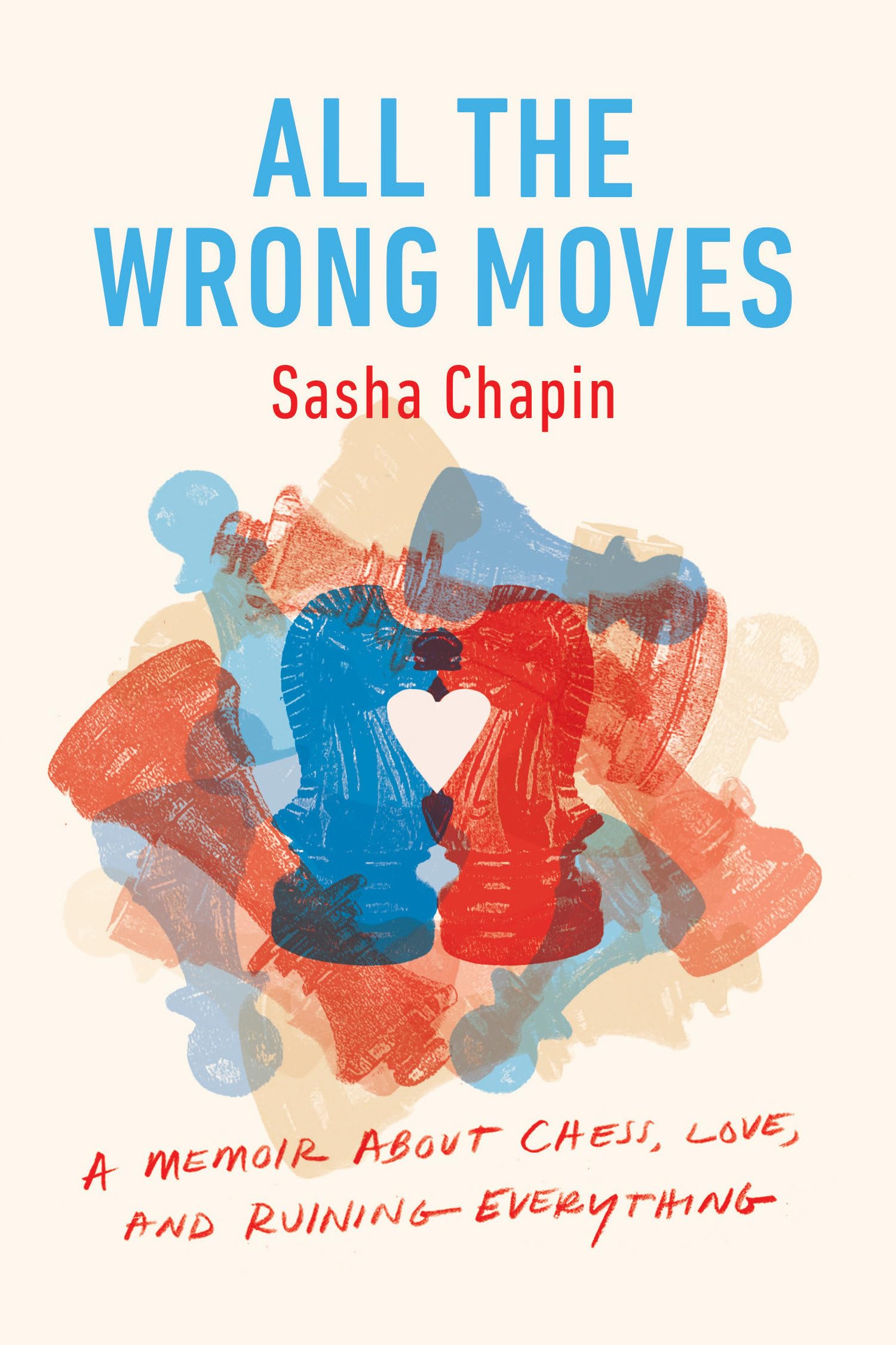All the Wrong Moves: A Memoir About Chess, Love, and Ruining Everything,Used