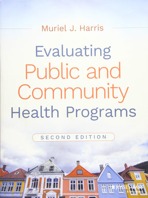 Evaluating Public and Community Health Programs, 2nd Edition,Used
