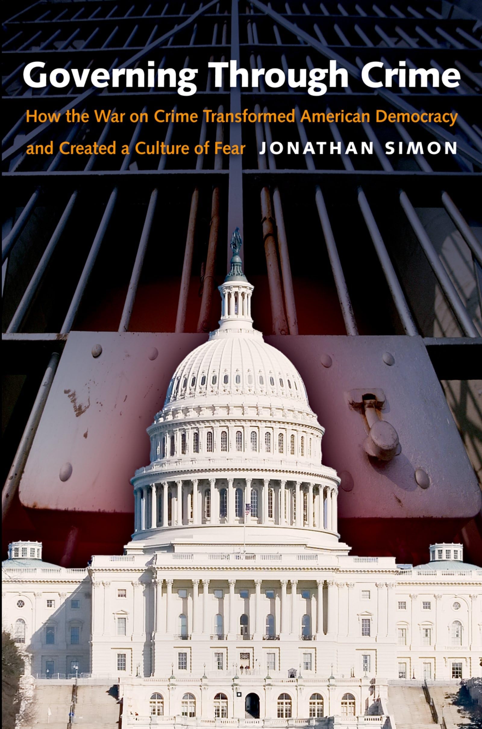 Governing Through Crime: How The War On Crime Transformed American Democracy And Created A Culture Of Fear (Studies In Crime And