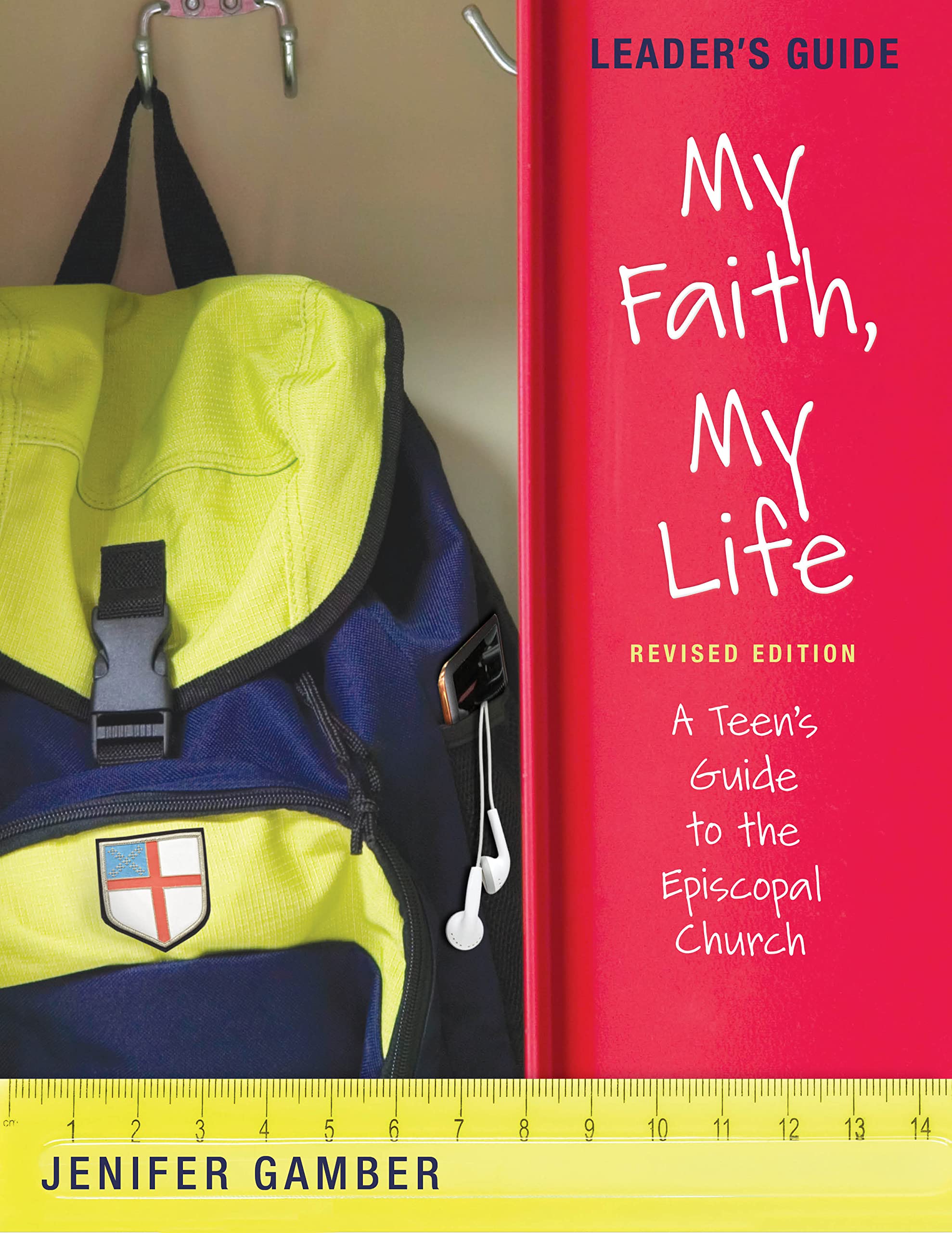 My Faith, My Life, Leader'S Guide Revised Edition: A Teen'S Guide To The Episcopal Church,New