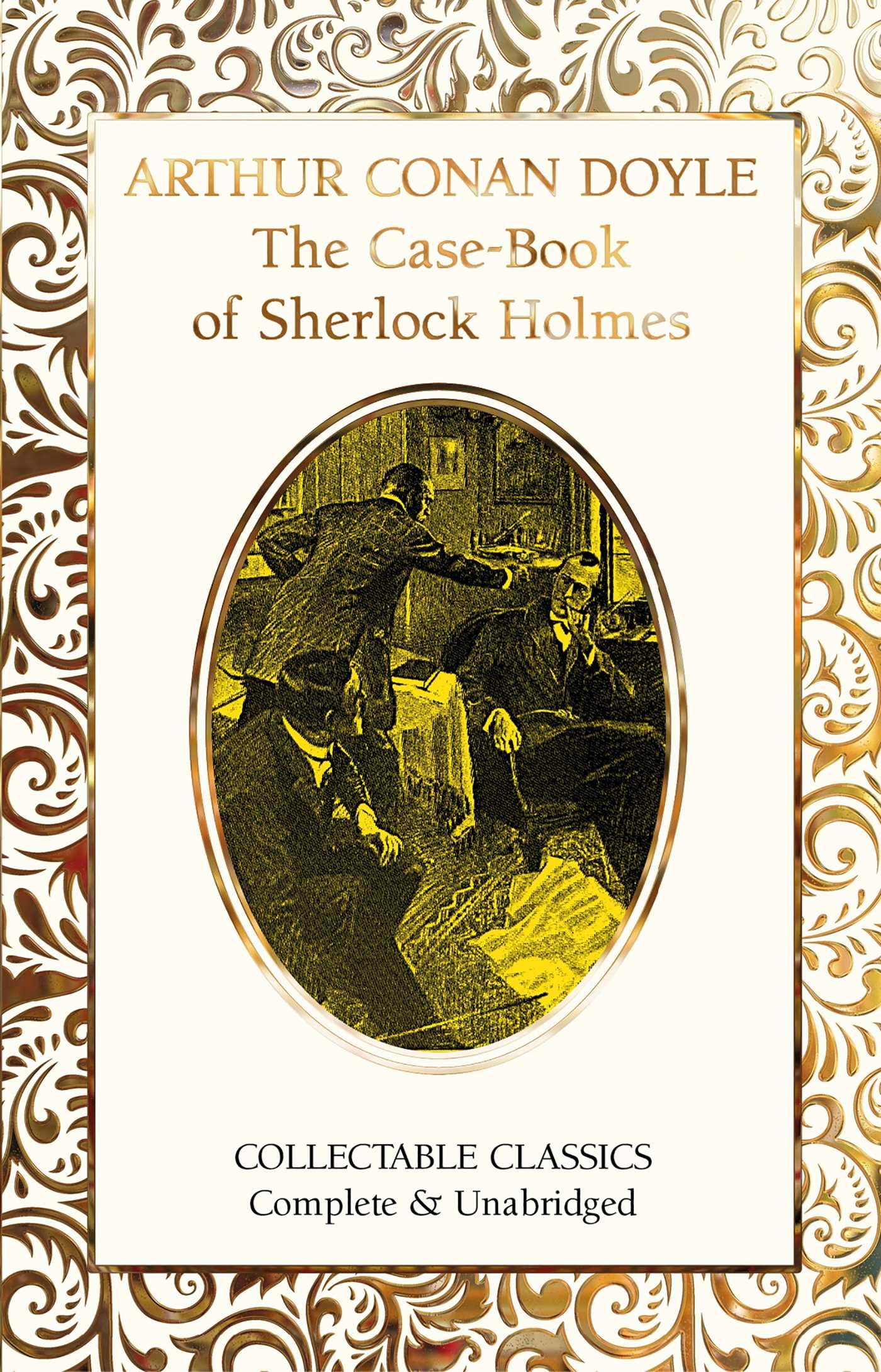 The CaseBook Of Sherlock Holmes (Flame Tree Collectable Classics)