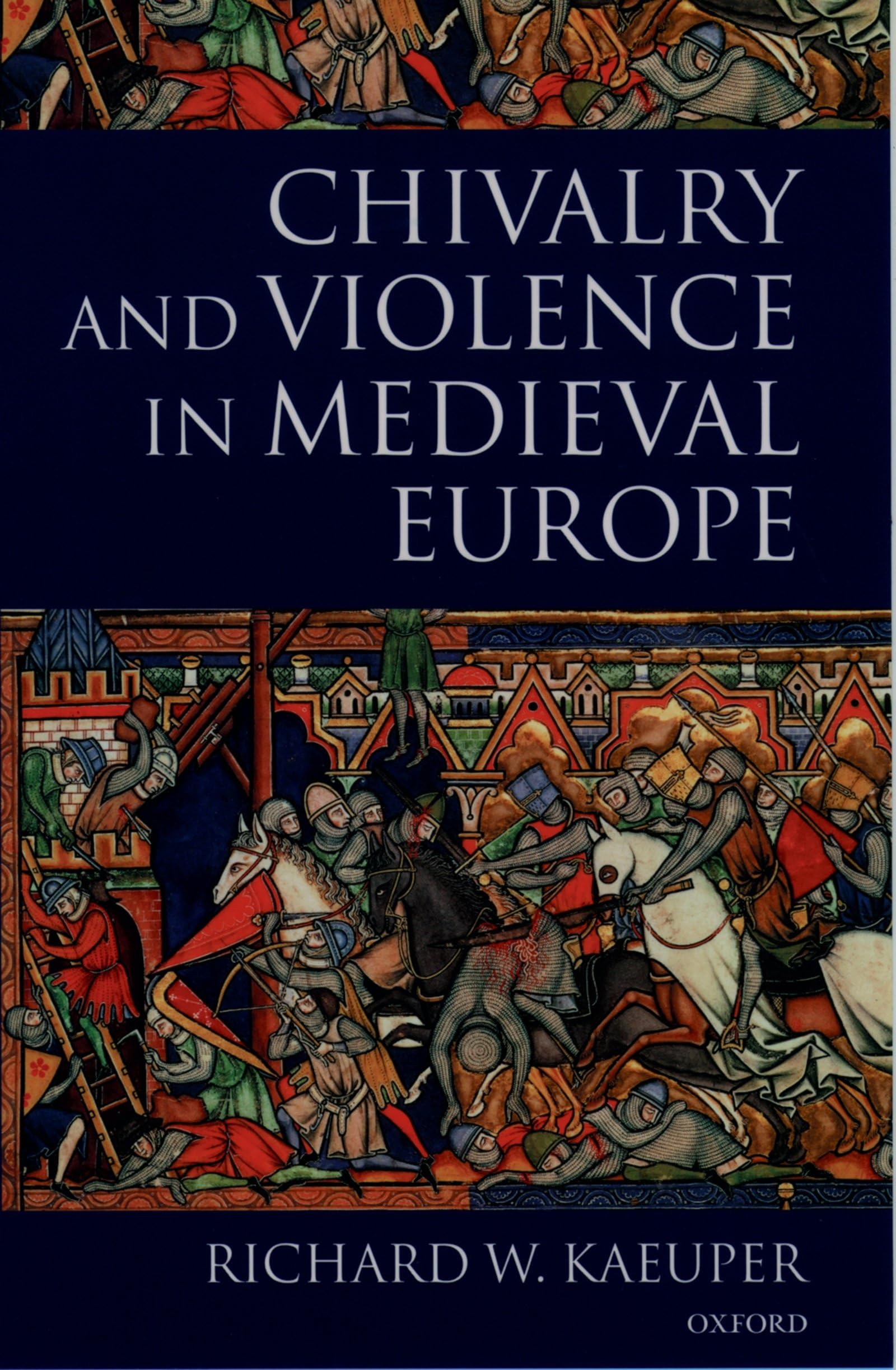 Chivalry And Violence In Medieval Europe