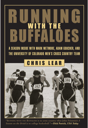 Running with the Buffaloes: A Season Inside with Mark Wetmore, Adam Goucher, and the University of Colorado Men's CrossCountry ,Used