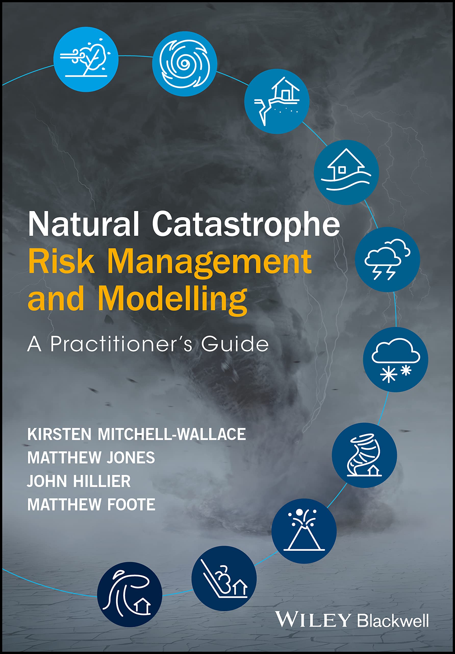 Natural Catastrophe Risk Management and Modelling: A Practitioner's Guide,Used