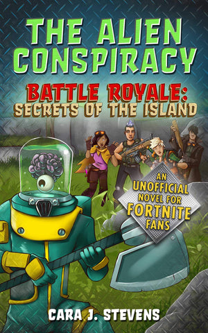 The Alien Conspiracy: An Unofficial Fortnite Novel (Battle Royale: Secrets of the Island),Used