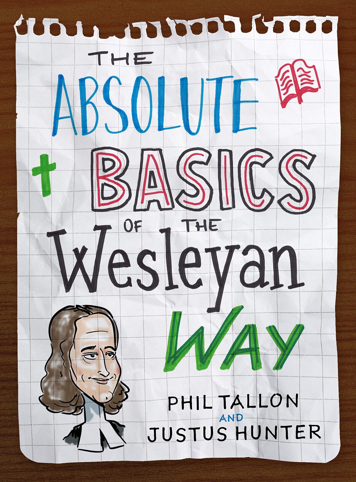 The Absolute Basics of the Wesleyan Way,Used