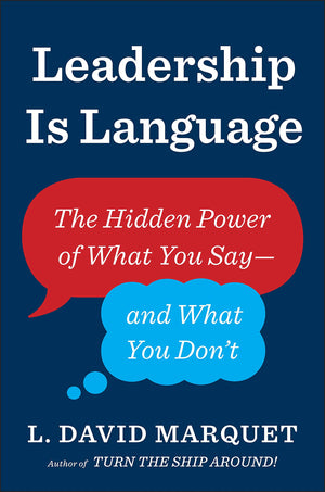 Leadership Is Language: The Hidden Power of What You Say and What You Don't,Used