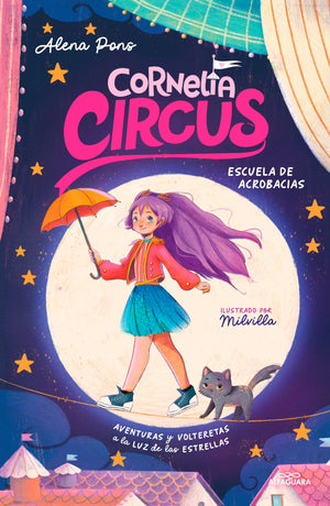 Escuela de Acrobacias: Aventuras y volteretas a la luz de las estrellas / Acrob atics School (CORNELIA CIRCUS) (Spanish Edition),New