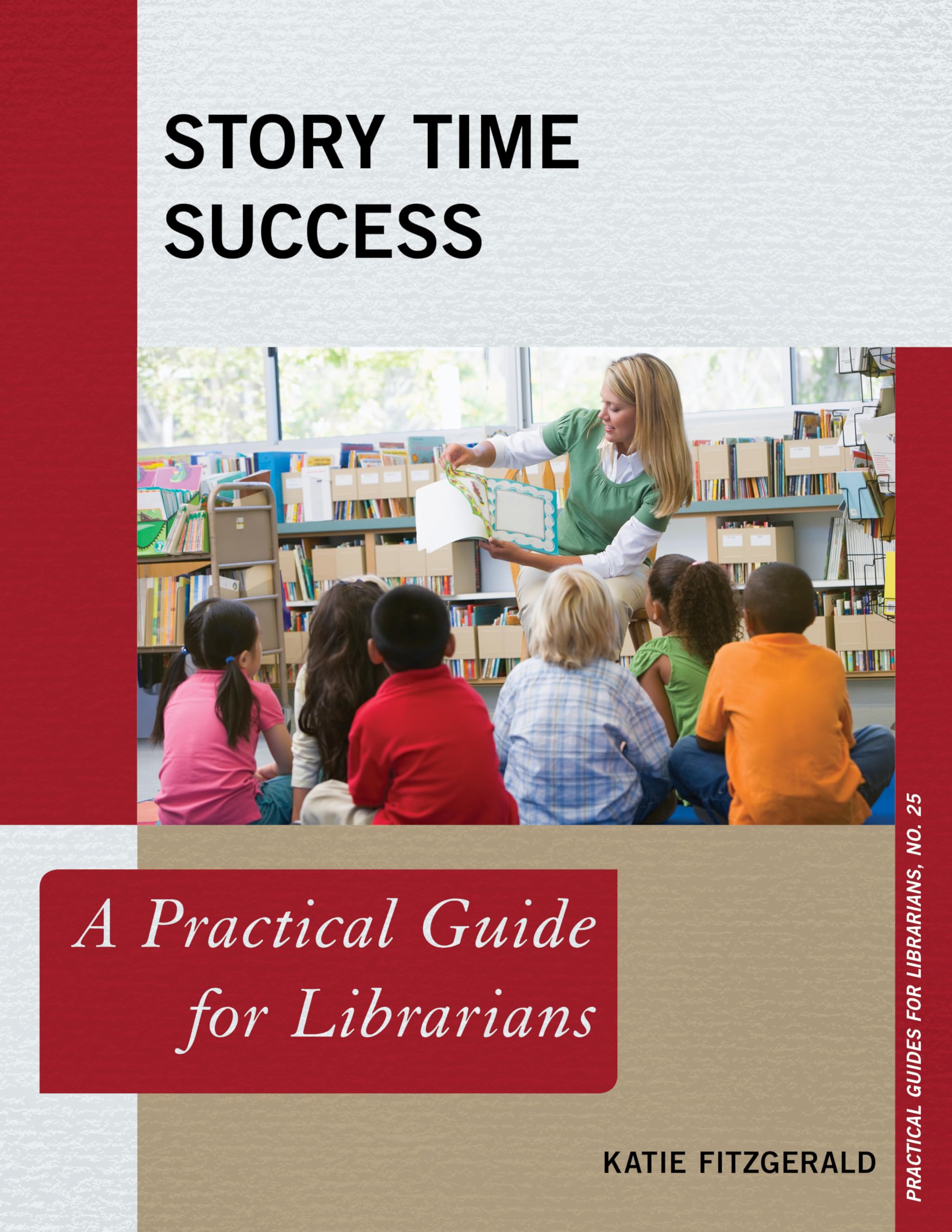 Story Time Success: A Practical Guide for Librarians (Volume 25) (Practical Guides for Librarians, 25),Used