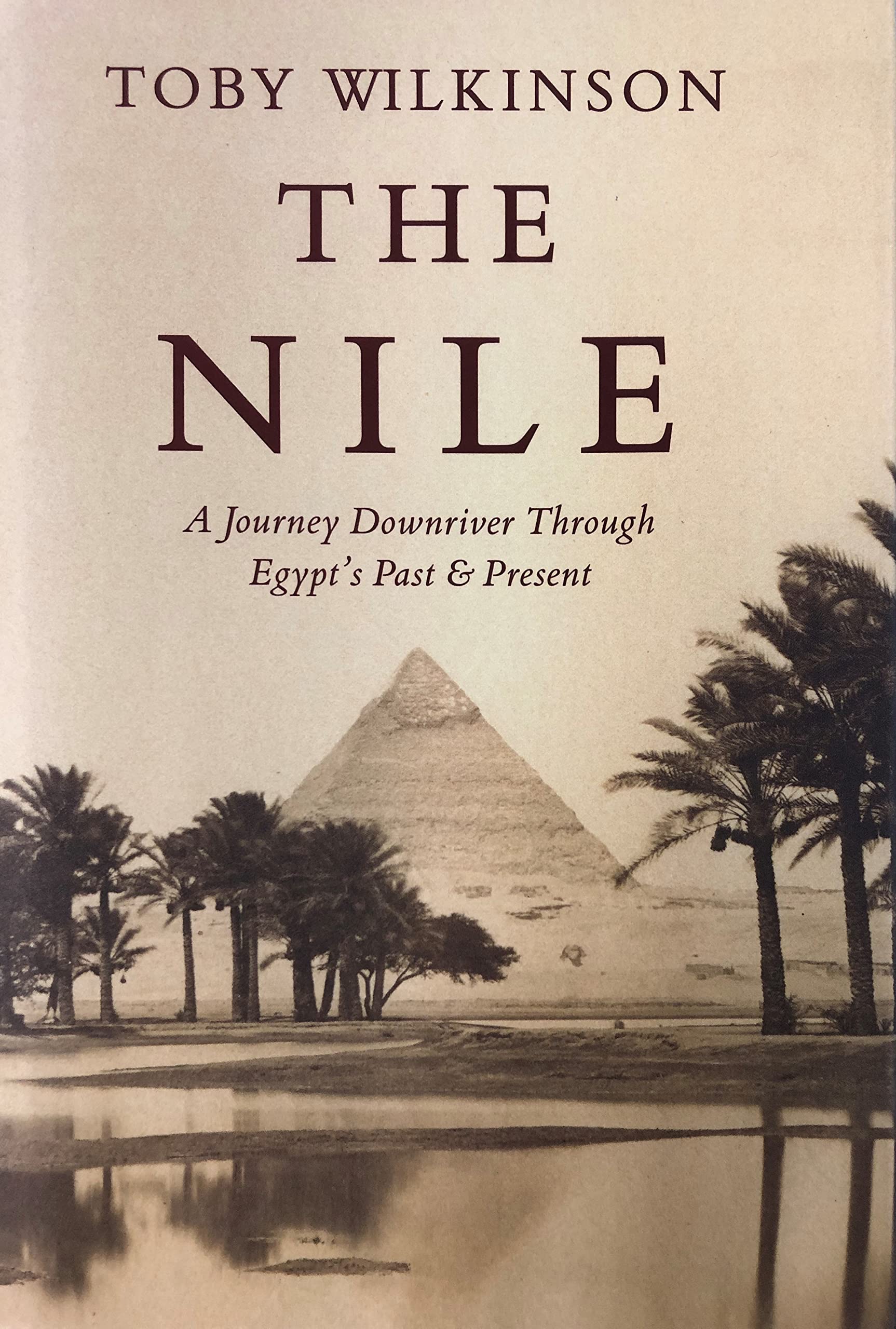 The Nile: A Journey Downriver Through Egypts Past And Present-new,New