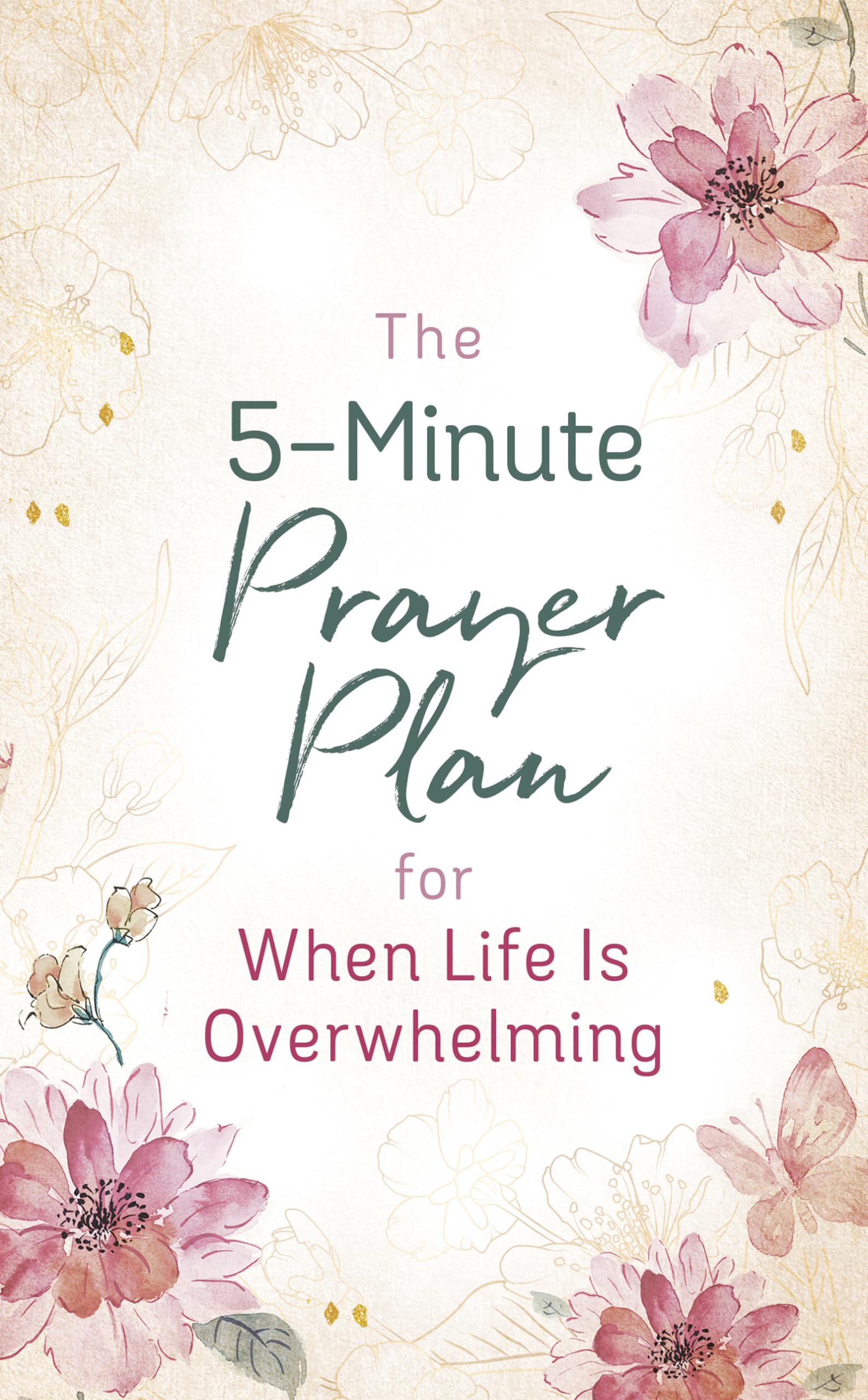 5Minute Prayer Plan for When Life Is Overwhelming,New